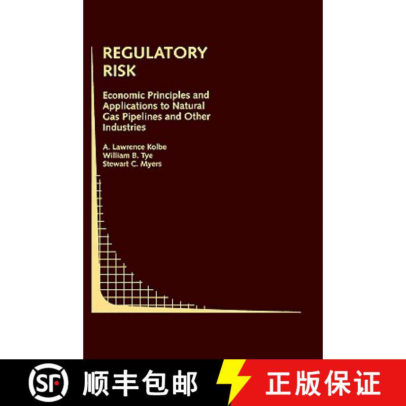 【3-4周达】Regulatory Risk: Economic Principles and Applications to Natural Gas Pipelines and Other I... [9780792393306]