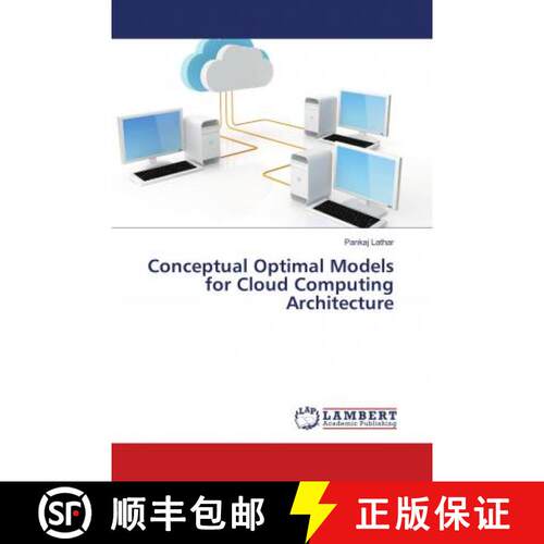 预订 Conceptual Optimal Models for Cloud Computing Architecture [9786139583225]