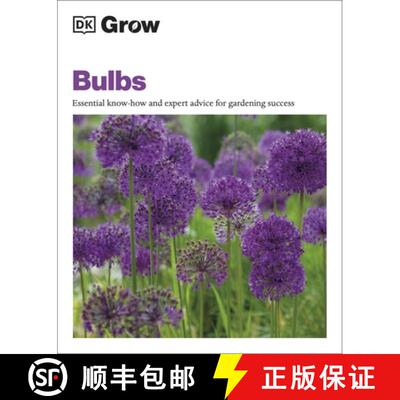 【3-4周达】Grow Bulbs : Essential Know-how and Expert Advice for Gardening Success [9780241530504]