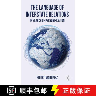 【3-4周达】精装 The Language of Interstate Relations: In Search of Personification [9781137332691]