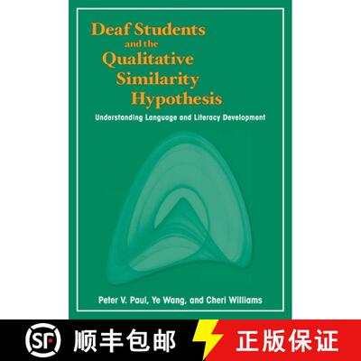 【3-4周达】精装 Deaf Students and the Qualitative Similarity Hypothesis: Understanding Language and L... [9781563685842]