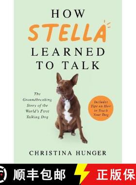 How Stella Learned to Talk: The Groundbreaking Story of the World's First Talking Dog [9781529053883]