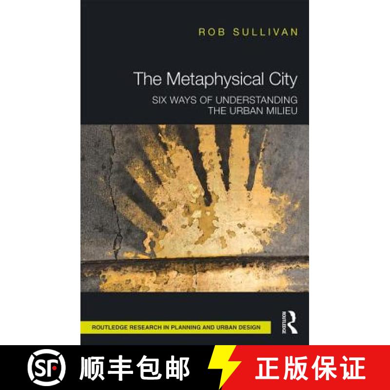 【3-4周达】The Metaphysical City : Six Ways of Understanding the Urban Milieu [9780815363231]