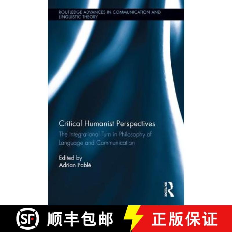 【3-4周达】Critical Humanist Perspectives: The Integrational Turn in Philosophy of Language and Commu... [9781138656710]
