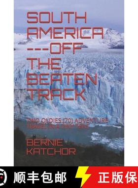 【3-4周达】South America ---Off the Beaten Track: Two Oldies (70) Adventure Travel in a Tiny Tent [9780980536324]