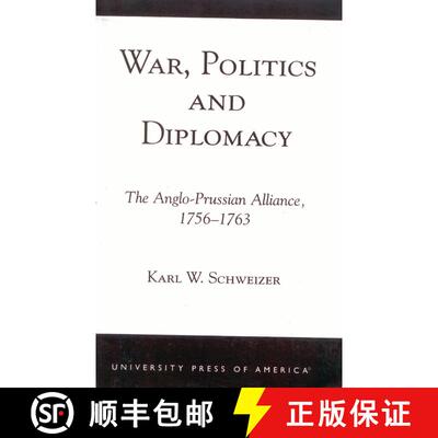 【3-4周达】War, Politics and Diplomacy : The Anglo-Prussian Alliance, 1756-1763 [9780761820956]
