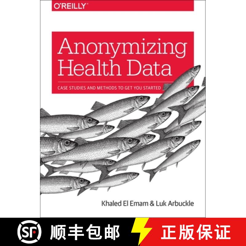【3-4周达】Anonymizing Health Data: Case Studies and Methods to Get You Started [9781449363079]