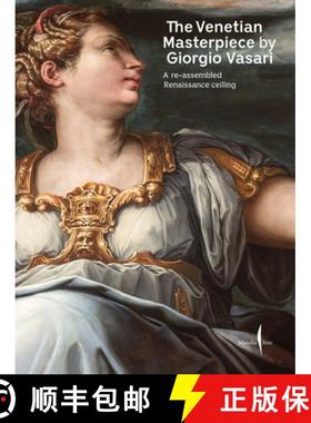 【3-4周达】Venetian Masterpiece by Giorgio Vasari, the: A Reassembled Renaissance Ceiling [9791254632574]