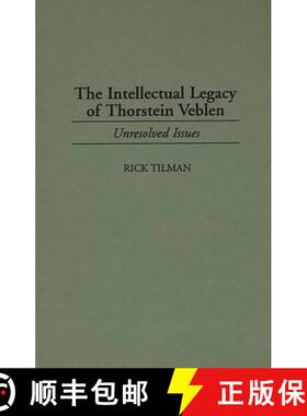 预订 The Intellectual Legacy of Thorstein Veblen: Unresolved Issues [9780313299469]