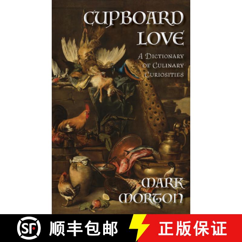 【2-3周达】Cupboard Love: A Dictionary of Culinary Curiosities [9781998273355]