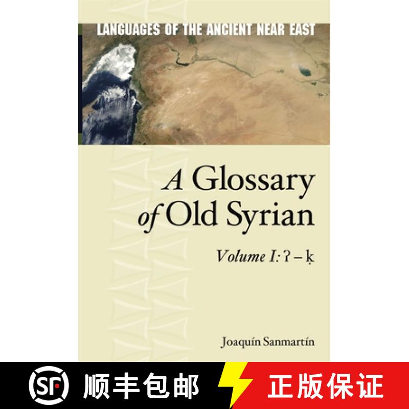 【3-4周达】A Glossary of Old Syrian: Volume 1: ʔ - ḳ [9781575069692]