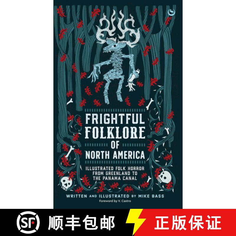 【3-4周达】Frightful Folklore of North America: Bloodcurdling Tales from the Panama Canal to the Nort... [9781786788726]