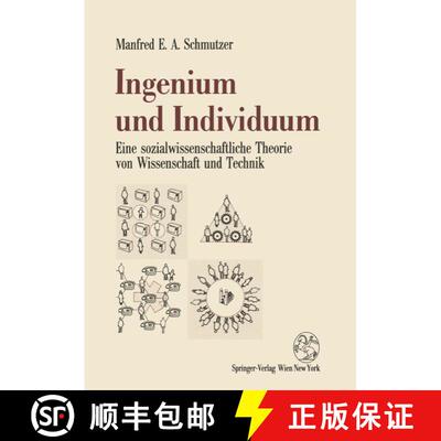 【3-4周达】Ingenium und Individuum : Eine sozialwissenschaftliche Theorie von Wissenschaft und Technik [9783211825983]