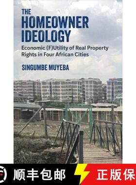 【3-4周达】The Homeowner Ideology: Economic (F)Utility of Real Property Rights in Four African Cities [9780472057320]