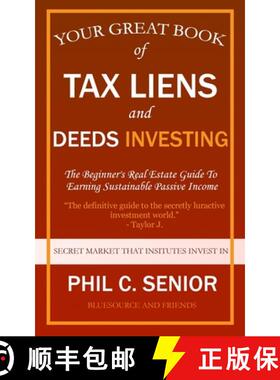 【3-4周达】Your Great Book Of Tax Liens And Deeds Investing: The Beginner's Real Estate Guide To Earn... [9781702916974]