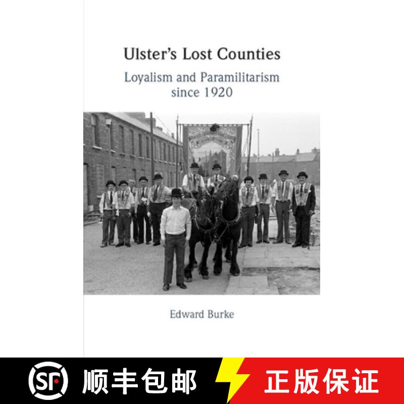 【3-4周达】Ulster's Lost Counties: Loyalism and Paramilitarism since 1920 [9781009469296]