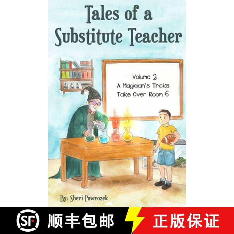 【3-4周达】Tales of a Substitute Teacher: A Magician's Tricks Take Over Room 6 [9780692075500]
