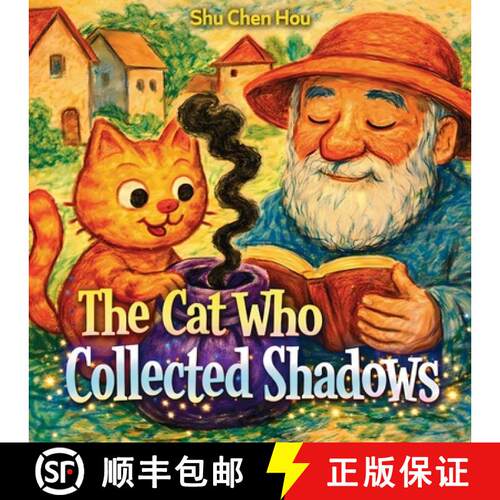 【3-4周达】The Cat Who Collected Shadows: A Magical Story About Memory, Imagination, and Finding Ligh... [9781807611521]