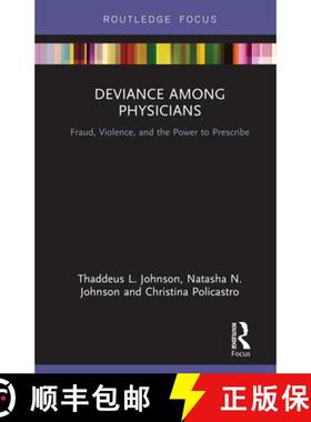 【3-4周达】Deviance Among Physicians: Fraud, Violence, and the Power to Prescribe [9780367110505]