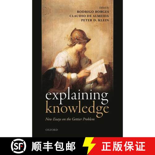 【3-4周达】Explaining Knowledge: New Essays on the Gettier Problem [9780198724568]
