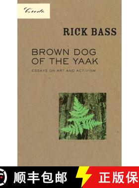 【3-4周达】Brown Dog of the Yaak: Essays on Art and Activism [9781571312242]
