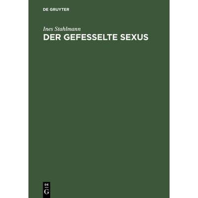 预订 Gefesselte Sexus : Weibliche Keuschheit und Askese im Western des Romischen Reiches [9783050029955]