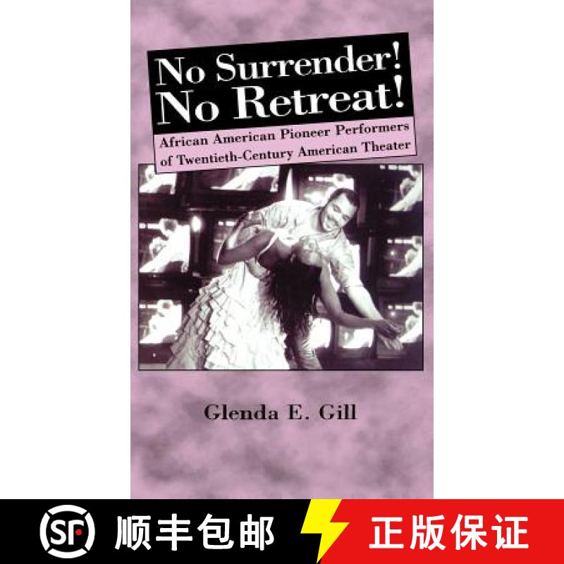 【3-4周达】No Surrender! No Retreat!: African-American Pioneer Performers of 20th Century American Th... [9780312217570]