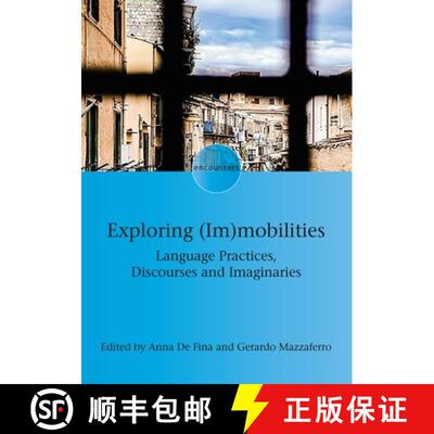 【3-4周达】Exploring (Im)mobilities : Language Practices, Discourses and Imaginaries [9781788925297]