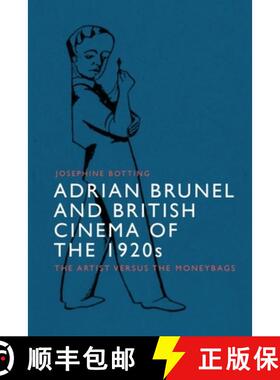 【3-4周达】Adrian Brunel and British Cinema of the 1920s: The Artist Versus the Moneybags [9781399501361]
