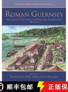【3-4周达】Roman Guernsey: Excavations, Fieldwork and Maritime Archaeology 1980-2015 [9781789250688]