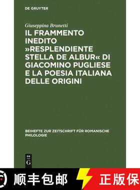预订 Il frammento inedito »Resplendiente stella de albur« di Giacomino Pugliese e la poesia italian... [9783484523043]