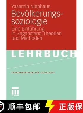 【3-4周达】Bevoelkerungssoziologie: Eine Einfuhrung in Gegenstand, Theorien Und Methoden [9783531155524]