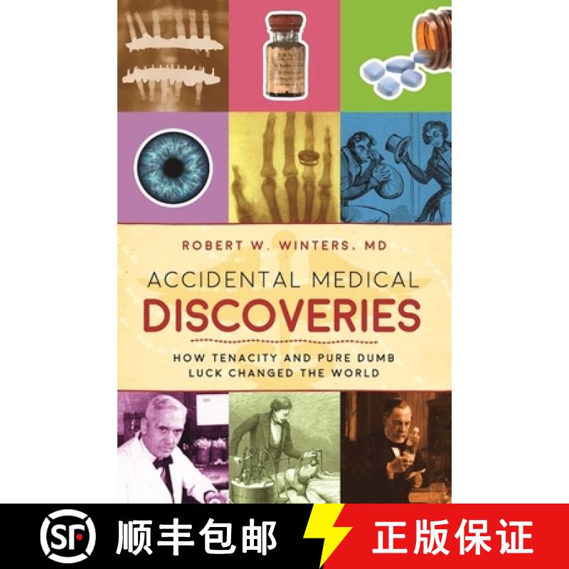 【3-4周达】Accidental Medical Discoveries: How Tenacity and Pure Dumb Luck Changed the World [9781510712461]