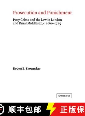 【3-4周达】Prosecution and Punishment: Petty Crime and the Law in London and Rural Middlesex, c.1660... [9780521068765]