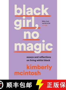 【3-4周达】black girl, no magic: Essays and Reflections on Living Whilst Black [9780008477042]