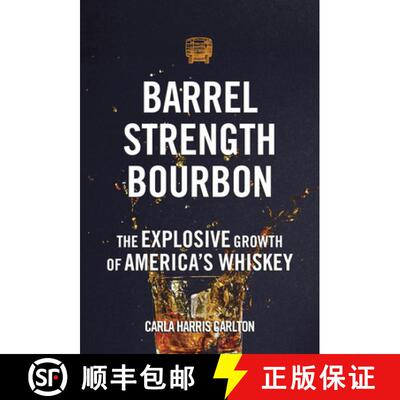 【3-4周达】精装 Barrel Strength Bourbon : The Explosive Growth of America's Whiskey [9781578605750]