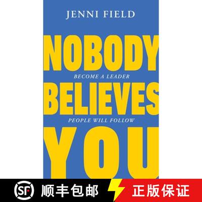 【3-4周达】Nobody Believes You: Become a Leader People Will Follow [9781068760907]