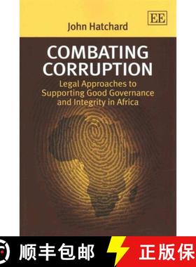 【3-4周达】Combating Corruption: Legal Approaches to Supporting Good Governance and Integrity in Afri... [9781781004487]