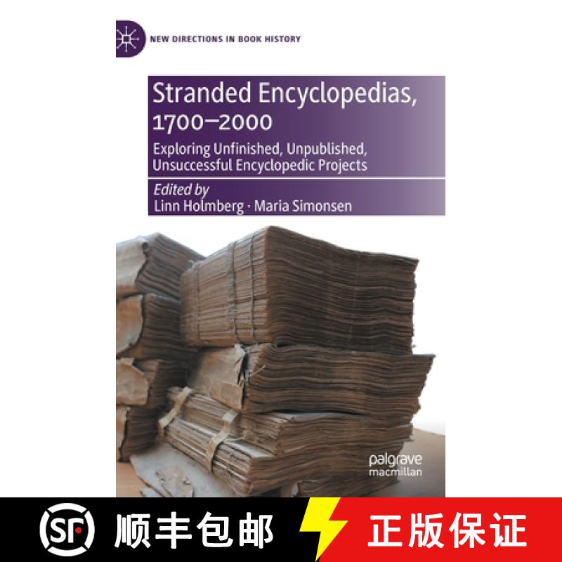 【3-4周达】Stranded Encyclopedias, 1700-2000 : Exploring Unfinished, Unpublished, Unsuccessful Encycl... [9783030642990]