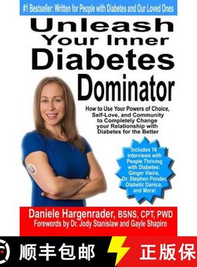 预订 Unleash Your Inner Diabetes Dominator: How to Use Your Powers of Choice, Self-Love, and Communit... [9780692562116]
