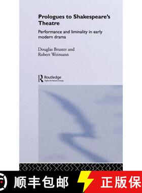 【3-4周达】Prologues to Shakespeare's Theatre : Performance and Liminality in Early Modern Drama [9780415334426]