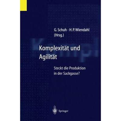 【4周达】Komplexität und Agilität : Steckt die Produktion in der Sackgasse? [9783642645792]