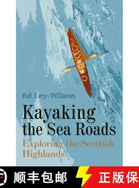 【3-4周达】Kayaking the Sea Roads: Exploring the Scottish Highlands [9781849955638]