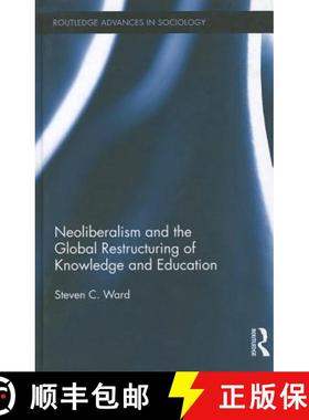 【3-4周达】Neoliberalism and the Global Restructuring of Knowledge and Education [9780415890113]