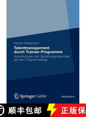 【3-4周达】Talentmanagement durch Trainee-Programme : Auswirkungen der Gestaltungsmerkmale auf den Pr... [9783834936110]