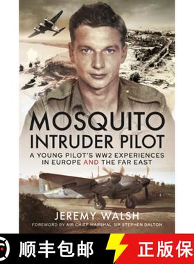 【3-4周达】Mosquito Intruder Pilot: A Young Pilot's Ww2 Experiences in Europe and the Far East [9781399084772]