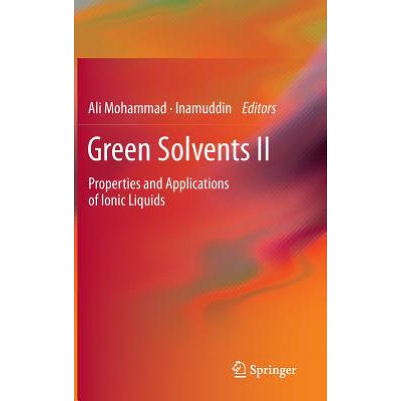 【4周达】Green Solvents II: Properties and Applications of Ionic Liquids- Green Solvents II[9789400728905]