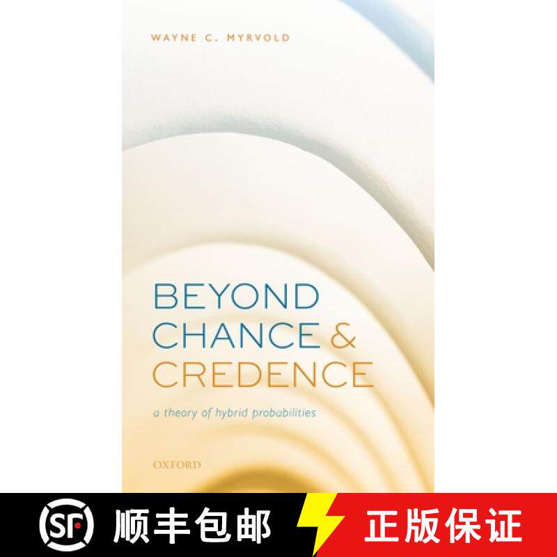 【3-4周达】Beyond Chance and Credence: A Theory of Hybrid Probabilities [9780198865094]