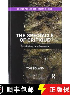 【3-4周达】The Spectacle of Critique: From Philosophy to Cacophony [9780367479046]