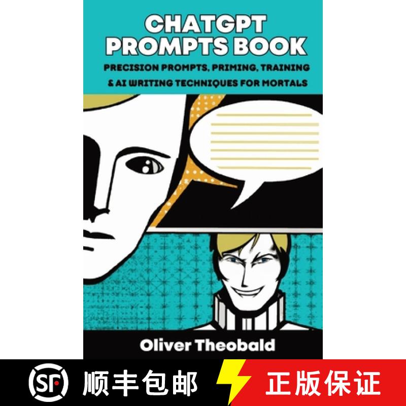 【2-3周达】ChatGPT Prompts Book: Precision Prompts, Priming, Training & AI Writing Techniques for Mor... [9781913666675]